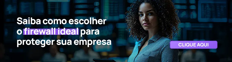 Firewall ideal para sua empresa